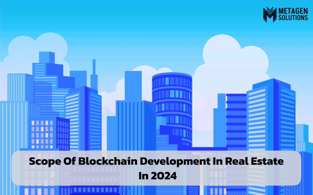 Blockchain Development in real estate in 2024